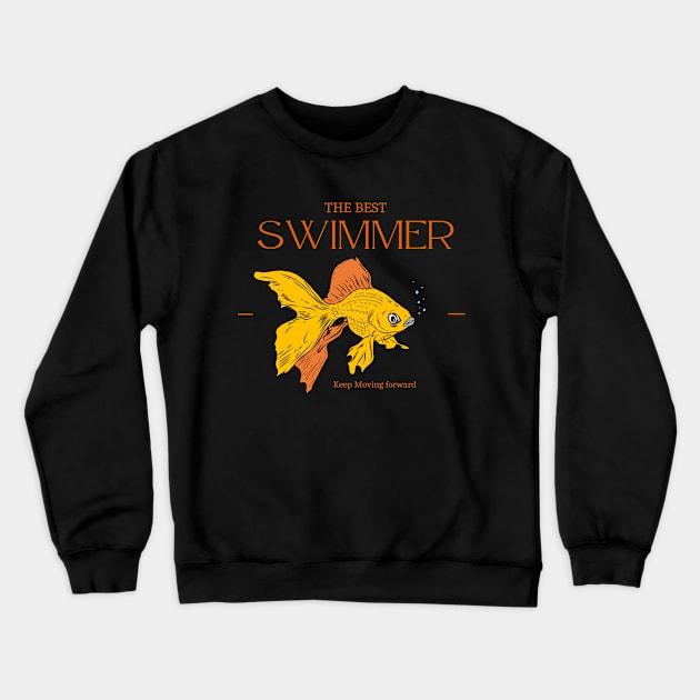 The Best Swimmer, Keep Moving Forward Crewneck Sweatshirt by Color by EM